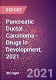 Pancreatic Ductal Carcinoma (Oncology) - Drugs in Development, 2021- Product Image