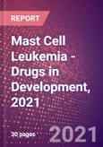 Mast Cell Leukemia (Oncology) - Drugs in Development, 2021- Product Image