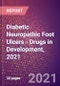 Diabetic Neuropathic Foot Ulcers (Metabolic Disorders) - Drugs in Development, 2021 - Product Thumbnail Image