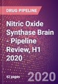 Nitric Oxide Synthase Brain - Pipeline Review, H1 2020- Product Image