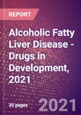 Alcoholic Fatty Liver Disease (Gastrointestinal) - Drugs in Development, 2021- Product Image