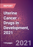 Uterine Cancer (Oncology) - Drugs in Development, 2021- Product Image