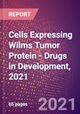 Cells Expressing Wilms Tumor Protein (WT33 or WT1) - Drugs in Development, 2021- Product Image