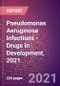Pseudomonas Aeruginosa Infections (Infectious Disease) - Drugs in Development, 2021 - Product Thumbnail Image