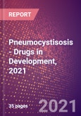 Pneumocystisosis (Infectious Disease) - Drugs in Development, 2021- Product Image