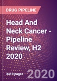 Head And Neck Cancer - Pipeline Review, H2 2020- Product Image