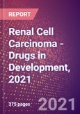 Renal Cell Carcinoma (Oncology) - Drugs in Development, 2021- Product Image