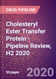 Cholesteryl Ester Transfer Protein - Pipeline Review, H2 2020- Product Image