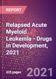 Relapsed Acute Myeloid Leukemia (Oncology) - Drugs in Development, 2021- Product Image