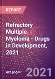 Refractory Multiple Myeloma (Oncology) - Drugs in Development, 2021- Product Image