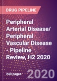 Peripheral Arterial Disease (PAD)/ Peripheral Vascular Disease (PVD) - Pipeline Review, H2 2020- Product Image