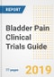 2019 Bladder Pain Clinical Trials Guide- Companies, Drugs, Phases, Subjects, Current Status and Outlook to 2025 - Product Thumbnail Image