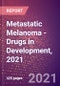 Metastatic Melanoma (Oncology) - Drugs in Development, 2021 - Product Thumbnail Image