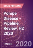 Pompe Disease - Pipeline Review, H2 2020- Product Image