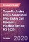 Vaso-Occlusive Crisis Associated With Sickle Cell Disease - Pipeline Review, H2 2020 - Product Thumbnail Image