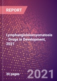 Lymphangioleiomyomatosis (Respiratory) - Drugs in Development, 2021- Product Image
