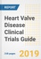 2019 Heart Valve Disease Clinical Trials Guide- Companies, Drugs, Phases, Subjects, Current Status and Outlook to 2025 - Product Thumbnail Image