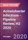Acinetobacter Infections - Pipeline Review, H2 2020- Product Image