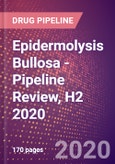 Epidermolysis Bullosa - Pipeline Review, H2 2020- Product Image