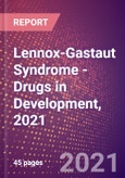 Lennox-Gastaut Syndrome (Central Nervous System) - Drugs in Development, 2021- Product Image