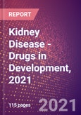 Kidney Disease (Nephropathy) (Genito Urinary System And Sex Hormones) - Drugs in Development, 2021- Product Image