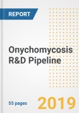 2019 Onychomycosis (Nail fungus) R&D Pipeline Drugs, Companies, Trials and Developments- Product Image