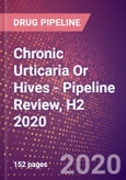 Chronic Urticaria Or Hives - Pipeline Review, H2 2020- Product Image
