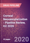 Corneal Neovascularization - Pipeline Review, H2 2020- Product Image