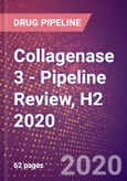 Collagenase 3 - Pipeline Review, H2 2020- Product Image