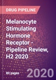Melanocyte Stimulating Hormone Receptor - Pipeline Review, H2 2020- Product Image