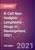 B-Cell Non-Hodgkin Lymphoma (Oncology) - Drugs in Development, 2021- Product Image