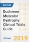 2019 Duchenne Muscular Dystrophy Clinical Trials Guide- Companies, Drugs, Phases, Subjects, Current Status and Outlook to 2025 - Product Thumbnail Image