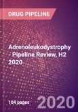 Adrenoleukodystrophy - Pipeline Review, H2 2020- Product Image