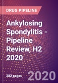 Ankylosing Spondylitis (Bekhterev's Disease) - Pipeline Review, H2 2020- Product Image