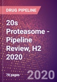 20s Proteasome - Pipeline Review, H2 2020- Product Image