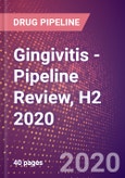 Gingivitis - Pipeline Review, H2 2020- Product Image