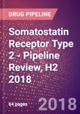Somatostatin Receptor Type 2 (SRIF1 or SSTR2) - Pipeline Review, H2 2018- Product Image