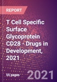 T Cell Specific Surface Glycoprotein CD28 (TP44 or CD28) - Drugs in Development, 2021- Product Image