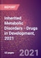 Inherited Metabolic Disorders (Genetic Disorders) - Drugs in Development, 2021 - Product Thumbnail Image