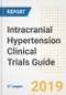 2019 Intracranial Hypertension Clinical Trials Guide- Companies, Drugs, Phases, Subjects, Current Status and Outlook to 2025 - Product Thumbnail Image
