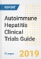 2019 Autoimmune Hepatitis Clinical Trials Guide- Companies, Drugs, Phases, Subjects, Current Status and Outlook to 2025 - Product Thumbnail Image