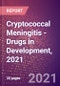 Cryptococcal Meningitis (Infectious Disease) - Drugs in Development, 2021 - Product Thumbnail Image