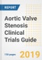 2019 Aortic Valve Stenosis Clinical Trials Guide- Companies, Drugs, Phases, Subjects, Current Status and Outlook to 2025 - Product Thumbnail Image