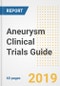 2019 Aneurysm Clinical Trials Guide- Companies, Drugs, Phases, Subjects, Current Status and Outlook to 2025 - Product Thumbnail Image