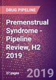 Premenstrual Syndrome - Pipeline Review, H2 2019- Product Image
