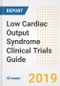 2019 Low Cardiac Output Syndrome Clinical Trials Guide- Companies, Drugs, Phases, Subjects, Current Status and Outlook to 2025 - Product Thumbnail Image