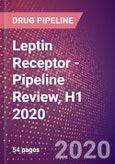 Leptin Receptor - Pipeline Review, H1 2020- Product Image