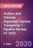 Sodium And Chloride Dependent Glycine Transporter 1 - Pipeline Review, H1 2020- Product Image