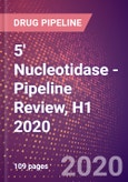 5' Nucleotidase - Pipeline Review, H1 2020- Product Image