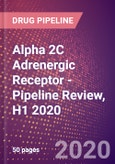 Alpha 2C Adrenergic Receptor - Pipeline Review, H1 2020- Product Image